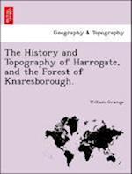 The History and Topography of Harrogate, and the Forest of Knaresborough.