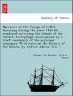 Narrative of the Voyage of H.M.S. Samarang during the years 1843-46; employed surveying the Islands of the Eastern Archipelago; accompanied by a brief vocabulary of the principal languages. With notes on the history of the Islands, by Arthur Adams. VOL. I