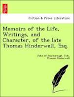 Memoirs of the Life, Writings, and Character, of the late Thomas Hinderwell, Esq.