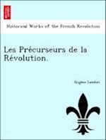 Les Pre´curseurs de la Re´volution.