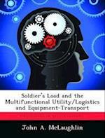 Soldier's Load and the Multifunctional Utility/Logistics and Equipment-Transport