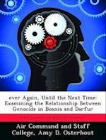 ever Again, Until the Next Time: Examining the Relationship Between Genocide in Bosnia and Darfur