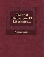 Journal Historique Et Litteraire...