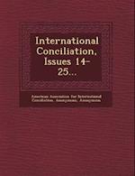 International Conciliation, Issues 14-25...