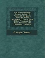 Vite de Piu Eccellenti Pittori, Scultori E Architetti