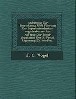 Anleitung Zur Einrichtung Und Fuhrung Der Superintendentar-Registraturen