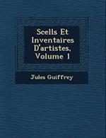 Scell S Et Inventaires D'Artistes, Volume 1