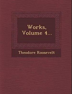 Works, Volume 4...