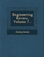 Engineering Review, Volume 7...