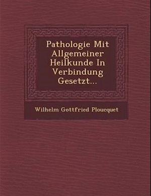 Pathologie Mit Allgemeiner Heilkunde in Verbindung Gesetzt...