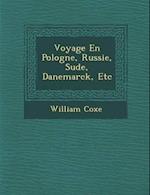Voyage En Pologne, Russie, Su de, Danemarck, Etc