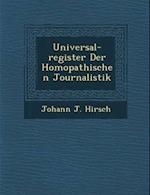 Universal-Register Der Hom Opathischen Journalistik