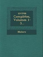 Ouevres Completes, Volumes 1-3