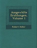 Ausgew Hlte Erz Hlungen, Volume 1