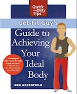 Get-fit Guy's Guide to Achieving Your Ideal Body