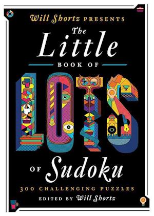 Will Shortz Presents the Little Book of Lots of Sudoku