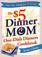 $5 Dinner Mom One-Dish Dinners Cookbook