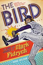 Bird: The Life and Legacy of Mark Fidrych