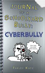 Journal of a Schoolyard Bully: Cyberbully