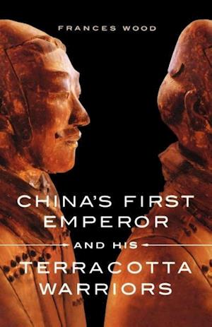 China's First Emperor and His Terracotta Warriors