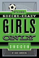 For Soccer-Crazy Girls Only