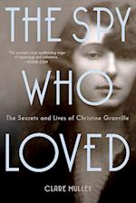 The Spy Who Loved: The Secrets and Lives of Christine Granville
