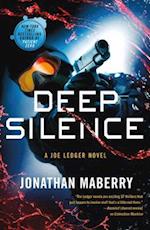 The Deep Silence: A Joe Ledger Novel 