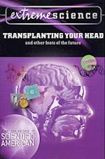 Extreme Science: Transplanting Your Head