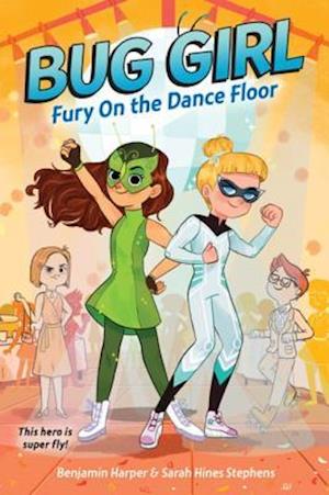 Bug Girl: Fury on the Dance Floor