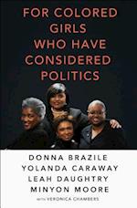 For Colored Girls Who Have Considered Politics