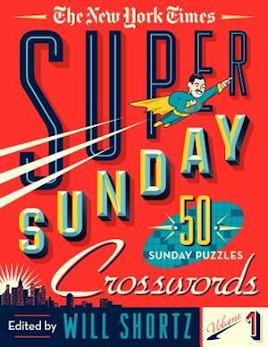 The New York Times Super Sunday Crosswords Volume 1