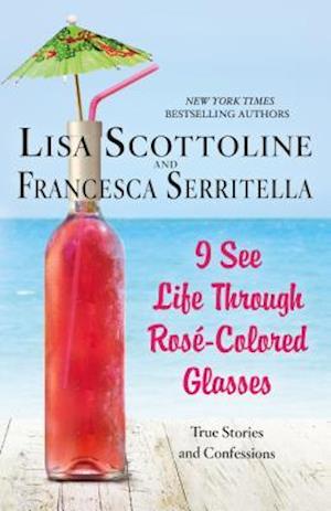I See Life Through Rose-Colored Glasses