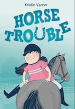 Varner, K: HORSE TROUBLE