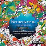 Mythographic Color and Discover: Aquatic: An Artist's Coloring Book of Underwater Illusions and Hidden Objects