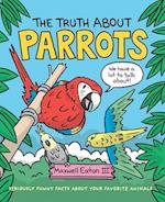 The Truth about Parrots