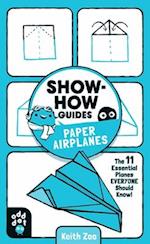 Show-How Guides: Paper Airplanes