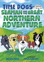 Time Dogs: Seaman and the Great Northern Adventure