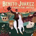 Benito Juárez Fights for Justice