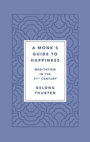 A Monk's Guide to Happiness