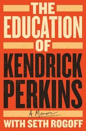 The Education of Kendrick Perkins