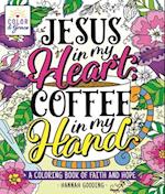 Color & Grace: Jesus In My Heart, Coffee In My Hand