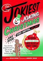 The Jokiest Joking Christmas Joke Book Ever Written . . . No Joke!