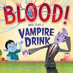 Blood! Not Just a Vampire Drink