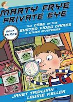 Marty Frye, Private Eye: The Case of the Busted Video Games & Other Mysteries
