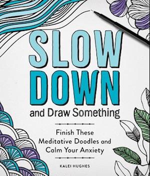 Slow Down and Draw Something