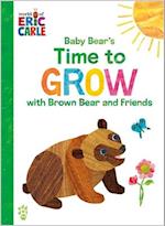 Baby Bear's Time to Grow with Brown Bear and Friends (World of Eric Carle)