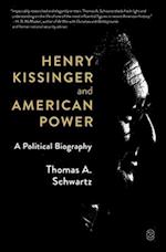 Henry Kissinger and American Power