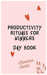 Productivity Rituals for Winners Day Book 