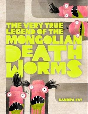 The Very True Legend of the Mongolian Death Worms