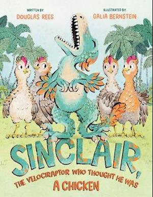 Sinclair, the Velociraptor Who Thought He Was a Chicken